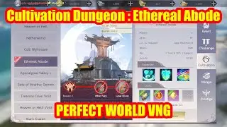 Perfect World VNG | Cultivation Dungeon Ethereal Abode