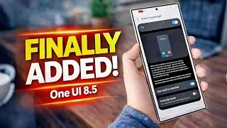 New One UI 8.5 Update Finally Brings 2 Long-Requested Features in Samsung