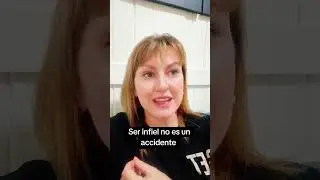 SER INFIEL NO ES UN ACCIDENTE 