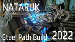 Warframe - Nataruk Steel Path Build Guide 2022
