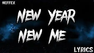 NEFFEX - New Year, New Me (Lyrics)