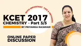 KCET 2017 | CHEMISTRY | ONLINE PAPER DISCUSSION | PART 3/3 | by PR Maam