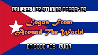 Logos From Around The World - Episode #35 - Cuba