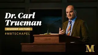 Scudder Lecture with Carl Trueman - March 29, 2023