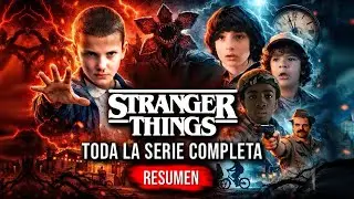 STRANGER THINGS: TODA LA SERIE EXPLICADA | RESUMEN COMPLETO TEMPORADAS 1&ndash;5