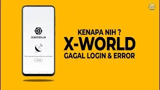 KENAPA NIH X WORLD ERROR GAGAL LOGIN, PEMBURU CUAN PANIK GA TUH ?