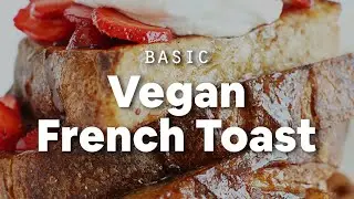 Basic Vegan French Toast | Minimalist Baker Recipes