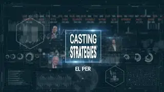 El PER. Cómo sacarle partido. Casting Strategies