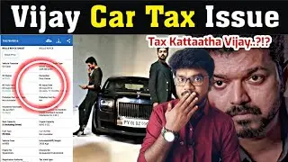 Vijay Rolls Royce Car Tax Issue | Tax Mukkyam Bigiley😂 | Best Reply to Haters