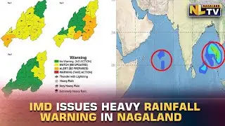 IMD ISSUES HEAVY RAINFALL WARNING IN NAGALAND & OTHER STATE