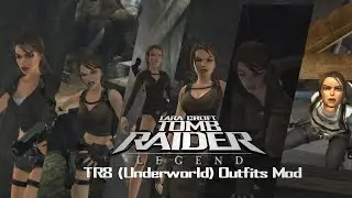 Tomb Raider 7: Modding Showcase-TR8: Underworld Outfits Mod