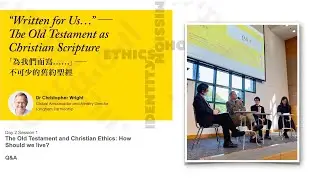 The Old Testament and Christian Ethics: How should we live? (3) &mdash; Q & A Session
