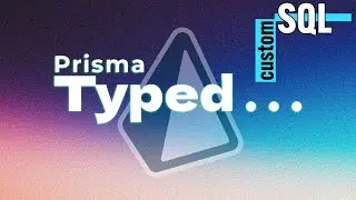 How to Custom SQL queries in Prisma: TypeSQL