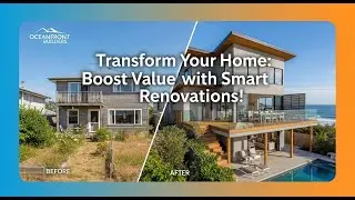 Transform Your Home: Boost Value with Smart Renovations!