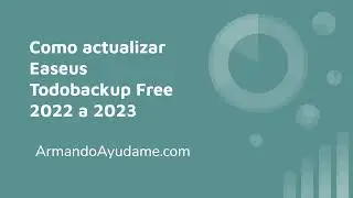 Como Actualizar Easeus TodoBackup Free 2022 a 2023 #ArmandoAyudame #Easeus #TodoBackup #Free