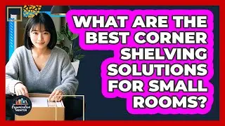 What Are The Best Corner Shelving Solutions For Small Rooms? - Your Organization Mentor