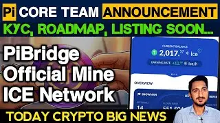 Pi Core Team Update | Pi Bridge Official Mine ICE Network Coin | Crypto Market Latest News
