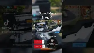 1vs4 Squad Mode Cyber Hunter #hmmm #hottheadzz #cyberhunter #highlights #montage