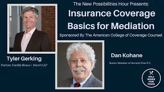 Insurance Coverage Basics for Mediation, with Dan Kohane & Tyler Gerking for Will Work For Food