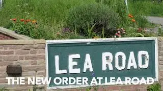 The New Order at Lea Road