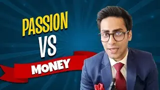 Passion Vs Money