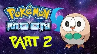 Pok&eacute;mon Moon - PART 2 - Whoooo Will You Choose? - TwoHeadedGiant