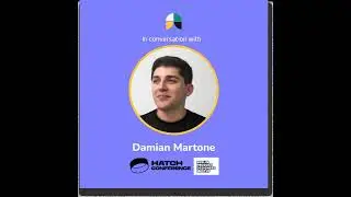 On Community building , and more | Damian Martone (Hatch Conference + Leadership Ateliers | Commu...