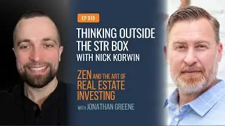 ZenEp 315: Thinking Outside the Short-Term Rental Box with Nick Korwin