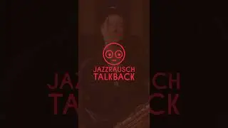 🎤Jazzrausch Talkback &ndash; S1E11