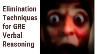 Master the Elimination Techniques for GRE Verbal Reasoning