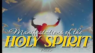 Manifestations of The Holy Spirit - Pt. 2 - Pastor Terry Jones