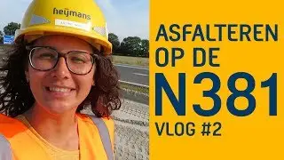 VLOG #2 | ASFALTEREN OP DE N381
