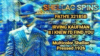 IRVING KAUFMAN - IF I KNEW I'D FIND YOU multi color shellac #vinylcommunity #78rpm #coloredvinyl