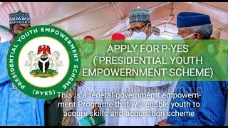 How To Apply For P-Yes Presidential Youth Empowernment Scheme