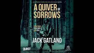 Quiver of Sorrows: DI Declan Walsh Crime Thrillers Book 12 - Jack Gatland