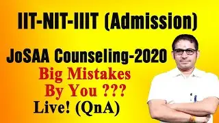 #JoSAA&nbsp;Counseling-2020 I Big Mistakes Iअभी से Preference Order बना लोI#IIT-#NIT AdmissionI