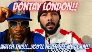 Dontay London...Watch This!...You'll Never See Me Again!