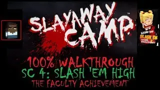 Slayaway camp 100% walkthrough (SC 4: Slash 'em high)