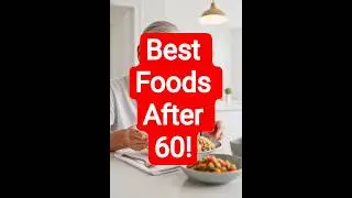 Best Foods After 60? | Healthy Aging Foods | Senior Nutrition #health #healthyhabits #foodforseniors