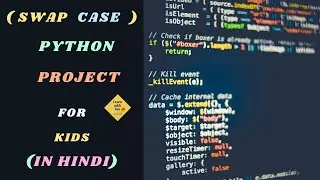 Project: sWaP cAsE Game in Python | Python Tutorial for Kids(Age 13+) | Learn With Fun