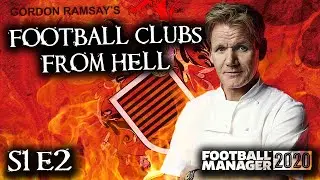 GORDON RAMSAYS FOOTBALL CLUBS FROM HELL &ndash; EP2 &ndash; START OF THE SEASON &ndash; FOOTBALL MANAGER 2020