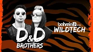 D&D BROTHERS Set @ Bahrein by WILDTECH 25/07/21