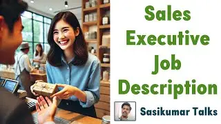Sales Management Course: Sales Executive Job Description - Sasikumar Talks in Tamil #SasikumarTalks