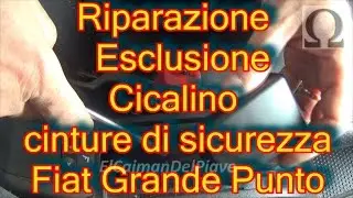 Tutorial riparazione o esclusione cicalino cinture di sicurezza fiat grande punto 199