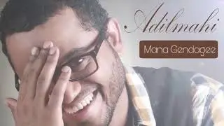 الفنان عادل ماهي ADIL MAHI Mana Gendagee