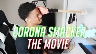 Corona Smacker 🦠: The Movie