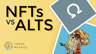 NFTs vs Altcoins | What Can Make You the Most Money? NFT Value Investing | Token Metrics AMA