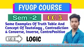 Lec-3 CC-5 UG SEM-2 BA/BSC/BCOM Unit -1 Logic | Tautology Mathematical &Computational Think Of Ana