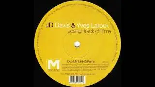 JD Davis & Yves Larock - Losing Track Of Time (Dub Mix) (2006)