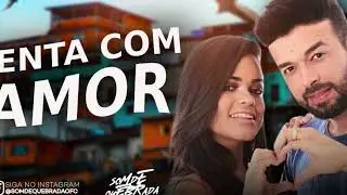 FURAC&Atilde;O HIT - SENTA COM AMOR [ MUSICA NOVA ]